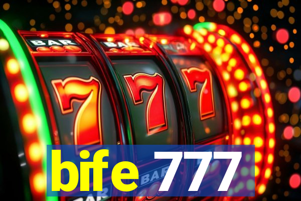 bife 777